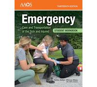 Emergency Care and Transportation of the Sick and Injured Student Workbook