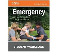Emergency Care and Transportation of the Sick and Injured Student Workbook