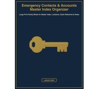 Emergency Contacts & Accounts Master Index Organizer: Large Print Family Binder for Master Index, Locations, Quick Reference & Notes