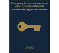 Emergency Contacts & Insurance Quick Reference Organizer: Large Print Family Binder for Policies, Claims, Contacts, Case Numbers & Notes