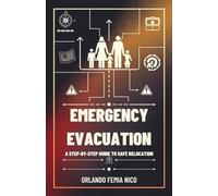 Emergency Evacuation: A step-by-step guide to Safe Relocation