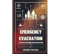 Emergency Evacuation: A step-by-step guide to Safe Relocation