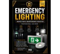 Emergency Lighting Inspection & Maintenance Register: Professional Record Book for Emergency Lighting Asset Management, Routine Inspections, ... Records, Corrective Actions,Audit-Ready