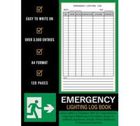 Emergency Lighting Log Book: Inspection and Maintenance Test Sheets for Landlords, Businesses, Residential & Commercial Properties, Schools, Offices.