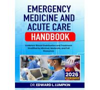 Emergency Medicine and Acute Care Handbook: Evidence-Based Stabilization and Treatment Stratified by Minimal, Moderate, and Full Resources