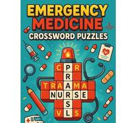 Emergency Medicine Crossword Puzzles for Health Learners: Study Medical Emergencies the Fun Way - Designed for EMTs, Paramedics, Nurses, and Healthcare Students