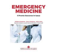 Emergency medicine. Il pronto soccorso in tasca - Stephens Phillip M., Kle...