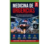 Emergency Medicine Mastery: The Complete Spanish Study Guide for Emergency Medicine