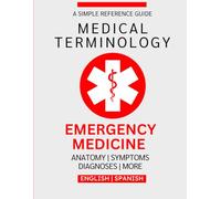Emergency Medicine Medical Terminology Guide (English & Spanish)