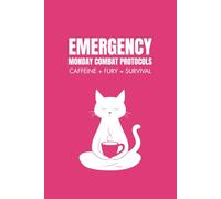 Emergency Monday Combat Protocols: Caffeine + Fury = Survival: Workplace Humor | Funny Journals For Adults | Work Notebooks Funny | Gag Book Gifts | Humor Office | Coworker Funny Gifts