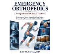 EMERGENCY ORTHOPEDICS: A Comprehensive Clinical Textbook