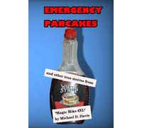 Emergency Pancakes and Other True Stories from "Magic Mike 6XL"