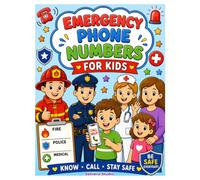 Emergency Phone Numbers for Kids: A Coloring and Activity Book About Calling for Help, Trusted Adults, Emergency Helpers, Important Phone Numbers, ... Safety, and Smart Safety Skills for Ages 3-9