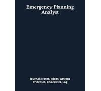 Emergency Planning Analyst: Journal, Notes, Ideas, Actions, Priorities, Checklists, Log | Tool for Daily Goal Setting Tracker | Time Management | ... | Project Office Book Gifts for Meetings