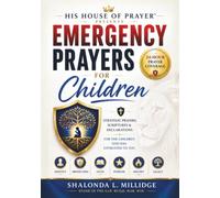 Emergency Prayers for Children: Strategic Intercession for the Children in Your Life