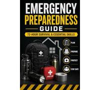 Emergency Preparedness Guide: 72-Hour Survival & Essential Skills