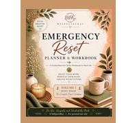 Emergency Reset Planner & Workbook: A Guided Reset & Clarity Workbook for Real Life