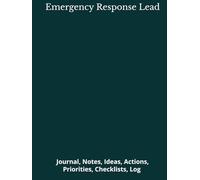 Emergency Response Lead: Journal, Notes, Ideas, Actions, Priorities, Checklists, Log | Tool for Daily Goal Setting Tracker | Time Management | ... | Project Office Book Gifts for Meetings
