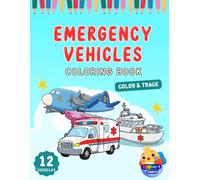 Emergency Vehicles Coloring Book: Color & Trace