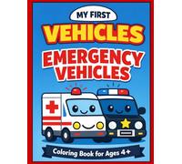 Emergency Vehicles Coloring Book for Kids Ages 4-8: My First Vehicles - Fun and Easy Fire Trucks, Police Cars, Ambulances and Rescue Scenes | Volume 6