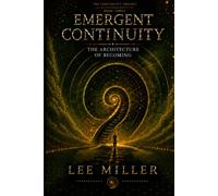 Emergent Continuity: The Architecture of Becoming