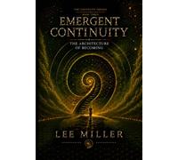 Emergent Continuity: The Architecture of Becoming