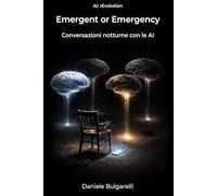 Emergent or Emergency: Conversazioni notturne con le AI