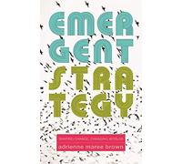 adrienne maree brown Emergent Strategy (Tascabile)