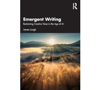 Emergent Writing: Reclaiming Creative Voice in the Age of AI