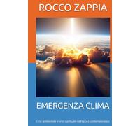 EMERGENZA CLIMA: Crisi ambientale e crisi spirituale nell’epoca contemporanea