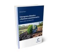 Emergenza climatica e funzione amministrativa. Il provvedere nel climate first