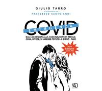 Emergenza Covid: dal lockdown alla vaccinazione di massa. Cosa, invece, si sarebbe potuto - e si può ancora - fare (giugno 2021)