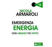 Emergenza energia. Non abbiamo più tempo: 03
