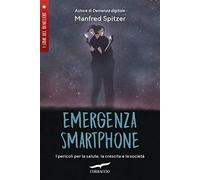 Emergenza smartphone. I pericoli per la salute, la crescita e la società