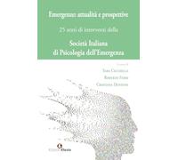 Emergenze: attualità e prospettive. 25 anni di interventi della Società It...