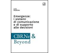 Emergenze: i sistemi di comunicazione e di supporto alle decisioni