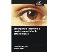 Emergenze infettive e post-traumatiche in oftalmologia