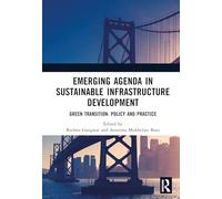 Emerging Agenda in Sustainable Infrastructure Development: Green Transition: Policy and Practice
