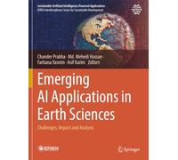 Emerging AI Applications in Earth Sciences: Challenges, Impact and Analysis (Sustainable Artificial Intelligence-Powered Applications)