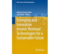 Emerging and Innovative Arsenic Removal Technologies for a Sustainable Future: 131