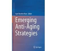 Emerging Anti-aging Strategies