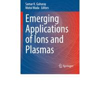 Emerging Applications of Ions and Plasmas