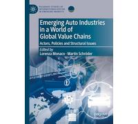 Emerging Auto Industries in a World of Gvcs: Actors, Policies, and Structural Issues