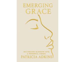 Emerging Grace: Big Dreams Blossom into a Powerful Vision