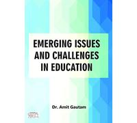 Emerging Issues and Challenges in Education