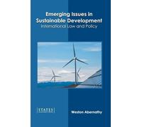 Emerging Issues in Sustainable Development: International Law (Copertina rigida)