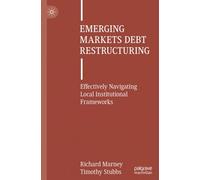 Emerging Markets Debt Restructuring: Effectively Navigating Local Institutional Frameworks