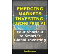 Emerging Markets Investing Using Free AI: Your Shortcut to Smarter Global Investing