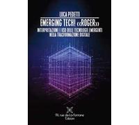 Emerging tech! «Roger» Interpretazione e uso delle tecnologie emergenti nella trasformazione digitale