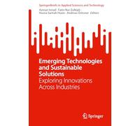 Emerging Technologies and Sustainable Solutions: Exploring Innovations Across Industries